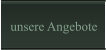 unsere Angebote
