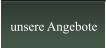 unsere Angebote